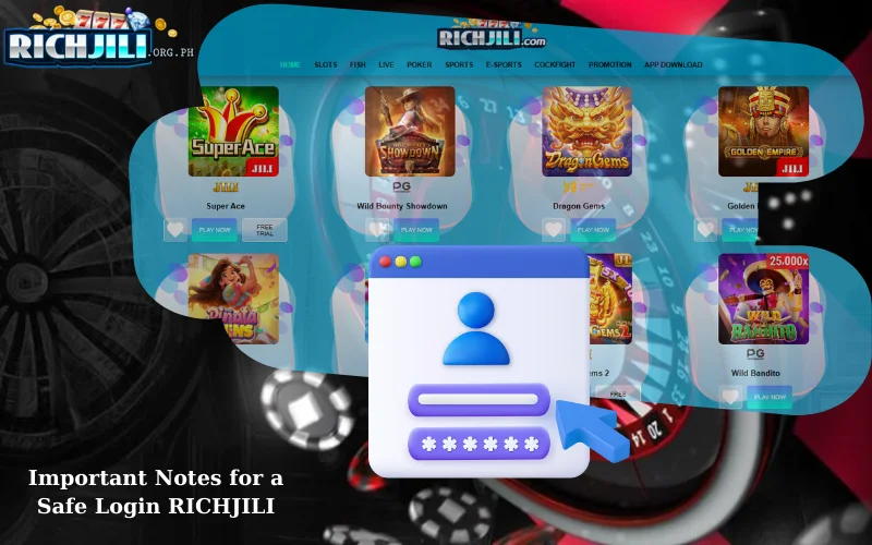 Important Notes for a Safe Login RICHJILI