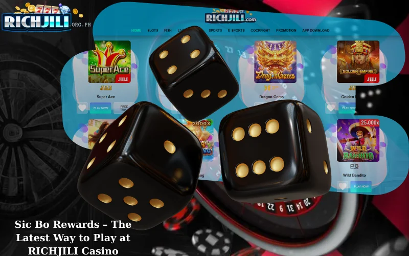 Sic Bo Rewards – The Latest Way to Play at RICHJILI Casino